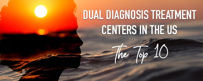 Top Best Dual Diagnosis Treatment Centers in the US